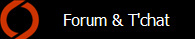 Forum & T'chat
